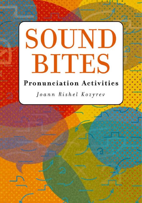 Sound Bites: English Pronunciation Activities Student Book - Perfect for ESL Learners & Classroom Practice