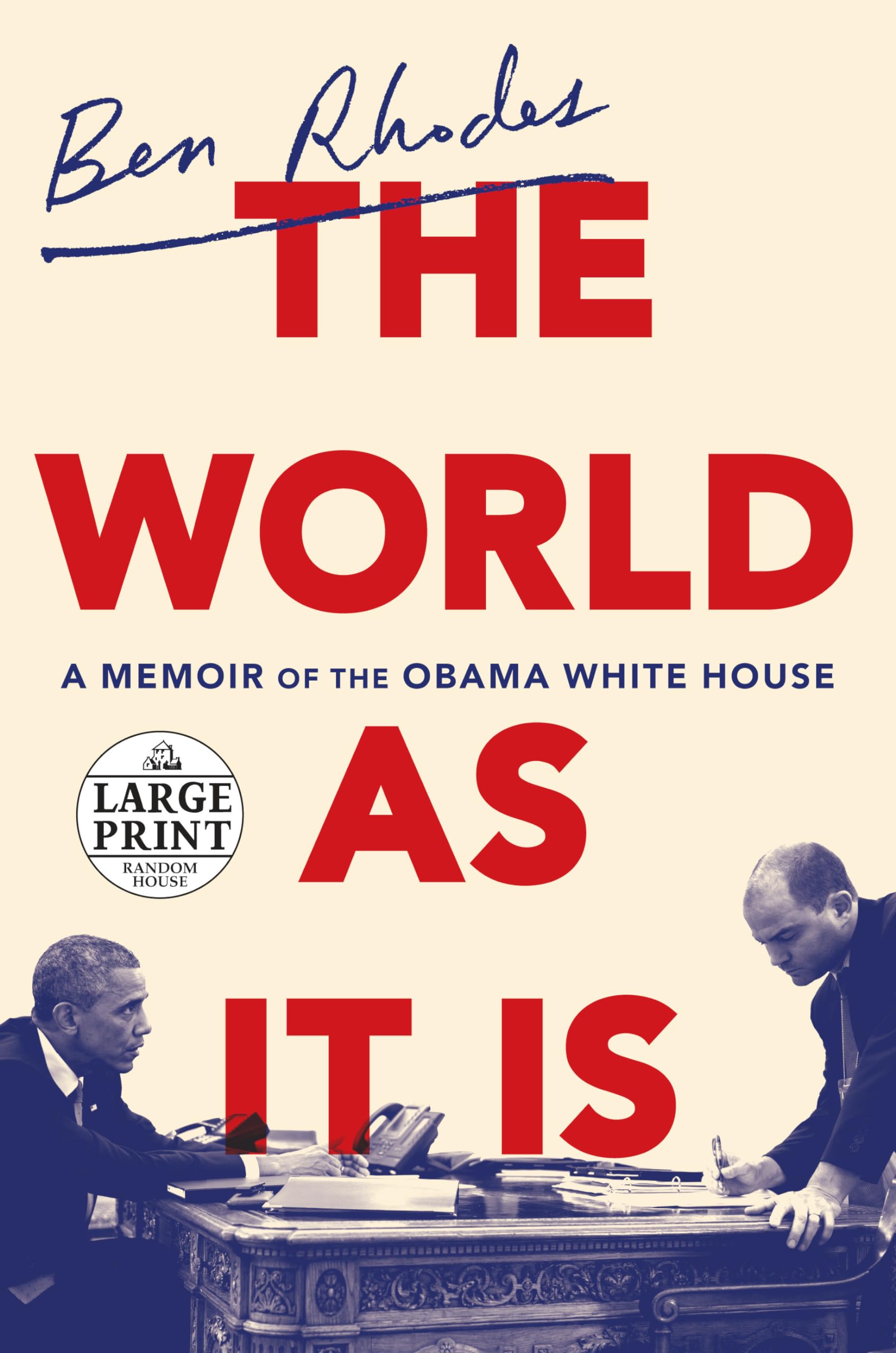 The World as It Is: A Memoir of the Obama White House - Random House Large Print Edition | Political Biography, Presidential History & Leadership Insights | Perfect for Book Clubs, History Buffs & Political Enthusiasts