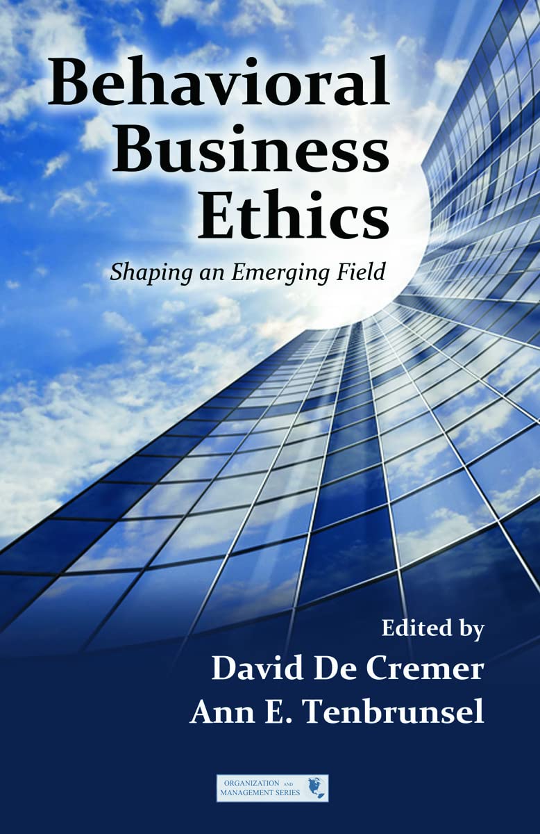 Behavioral Business Ethics: Organizational and Management Strategies for Ethical Decision-Making in Corporate Environments