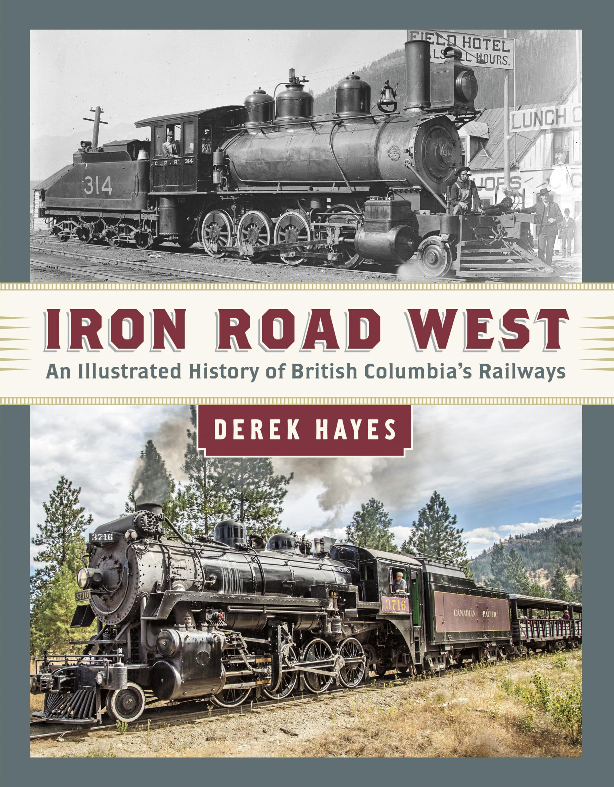 Iron Road West: Illustrated History of British Columbia's Railways - Perfect for Train Enthusiasts & History Buffs