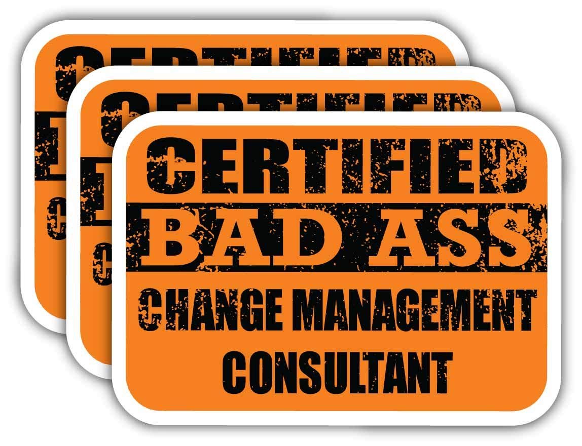 Certified Change Management Consultant Stickers - 3M Vinyl Decal for Laptops, Cars & Work Gear