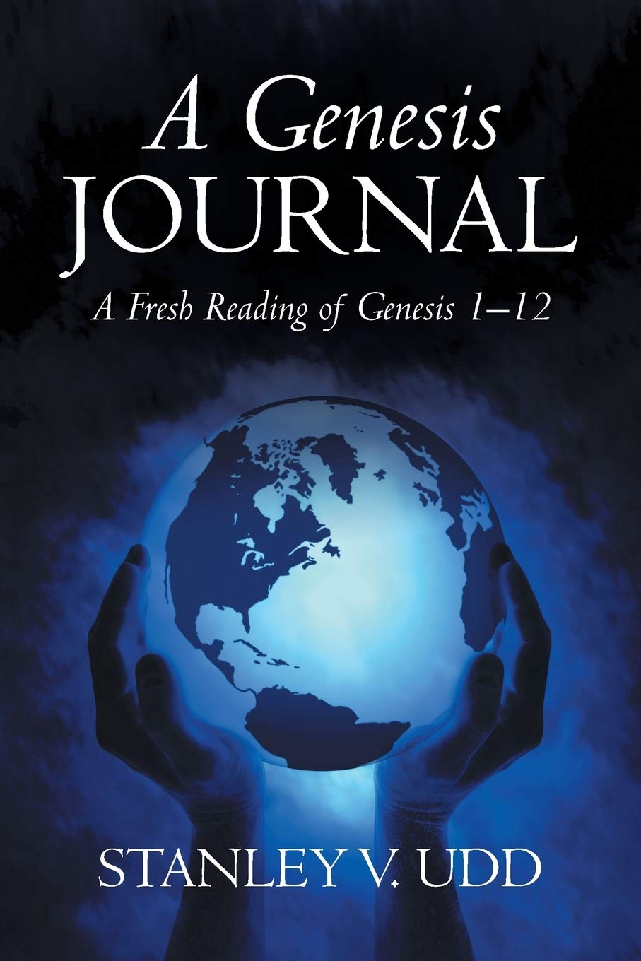 Genesis Journal: A Fresh Biblical Study of Genesis 1-12 - Perfect for Bible Study Groups, Personal Devotion & Christian Education