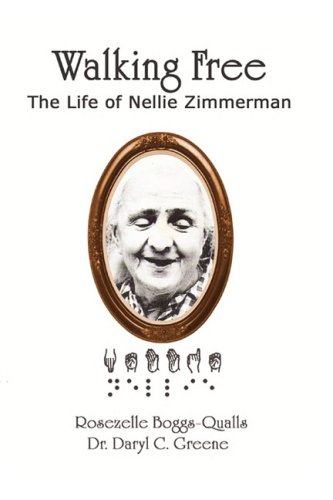Walking Free: The Life of Nellie Zimmerman - Inspirational Biography & True Story of Courage - Perfect for Book Clubs, History Enthusiasts & Personal Growth