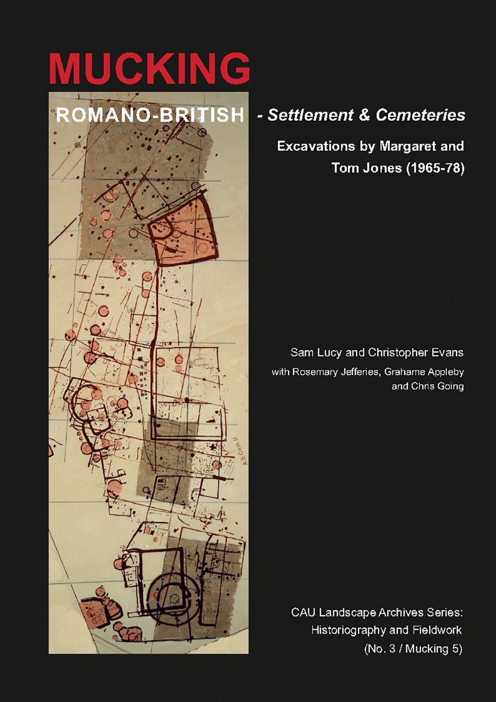 Romano-British Settlement and Cemeteries at Mucking: Archaeological Excavations by Margaret and Tom Jones (1965-1978) | History Book for Archaeology Enthusiasts & Academic Research