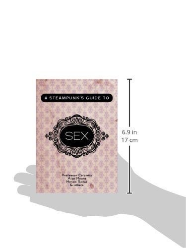 The Ultimate Steampunk's Guide to Sex: Victorian Romance & Modern Intimacy - Perfect for Steampunk Enthusiasts & Couples