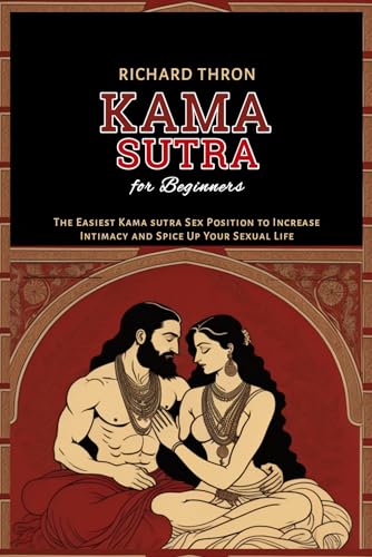 Kama Sutra for Beginners: Easy Sex Positions to Enhance Intimacy & Spice Up Your Love Life | Perfect for Couples & Newlyweds