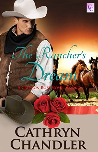 The Rancher's Dream: A Crimson Rose Novel Book 2 - Western Romance Fiction for Adults | Perfect for Reading on Vacation, Book Clubs & Relaxing Evenings