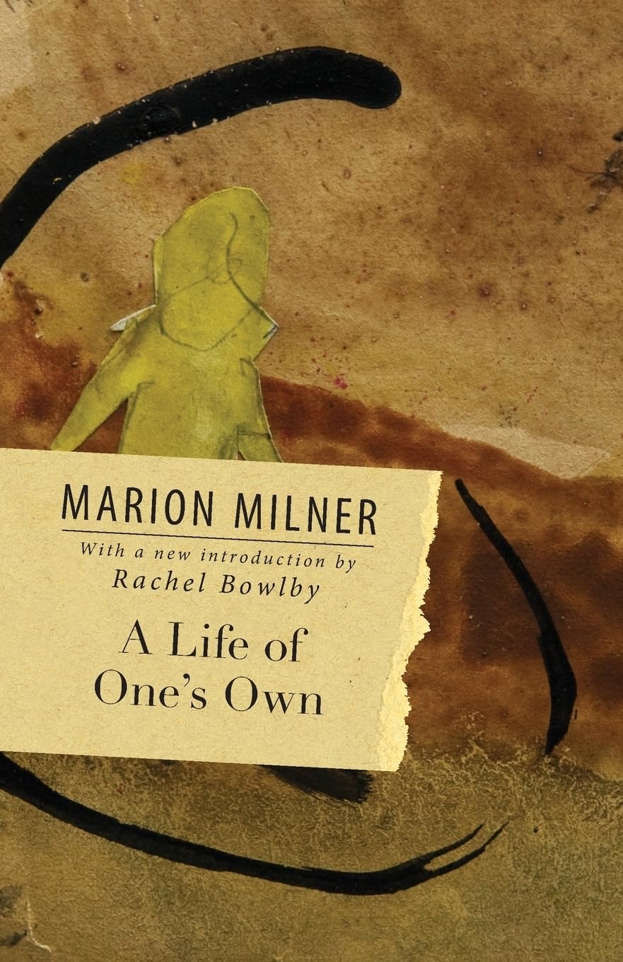 A Life of One's Own: The Collected Works of Marion Milner - Self-Discovery & Psychoanalysis Books for Personal Growth | Perfect for Psychology Students, Therapists & Spiritual Seekers