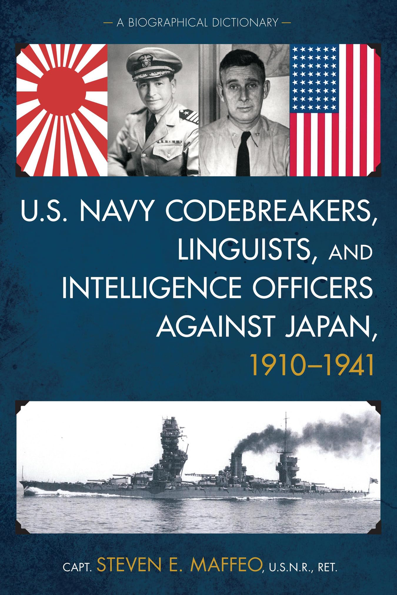 U.S. Navy Codebreakers, Linguists & Intelligence Officers vs Japan 1910-1941: Biographical Dictionary | WWII Military History Book for Researchers & History Enthusiasts