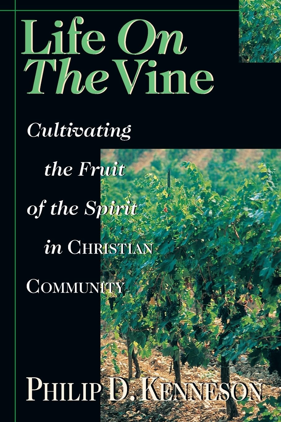 Life on the Vine: Cultivating the Fruit of the Spirit - Christian Devotional Book for Spiritual Growth, Bible Study & Daily Inspiration