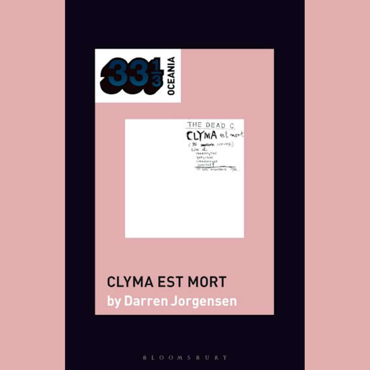Darren Jorgensen The Dead C's Clyma Est Mort - Underground Music History Book | Perfect for Music Enthusiasts & Indie Rock Fans