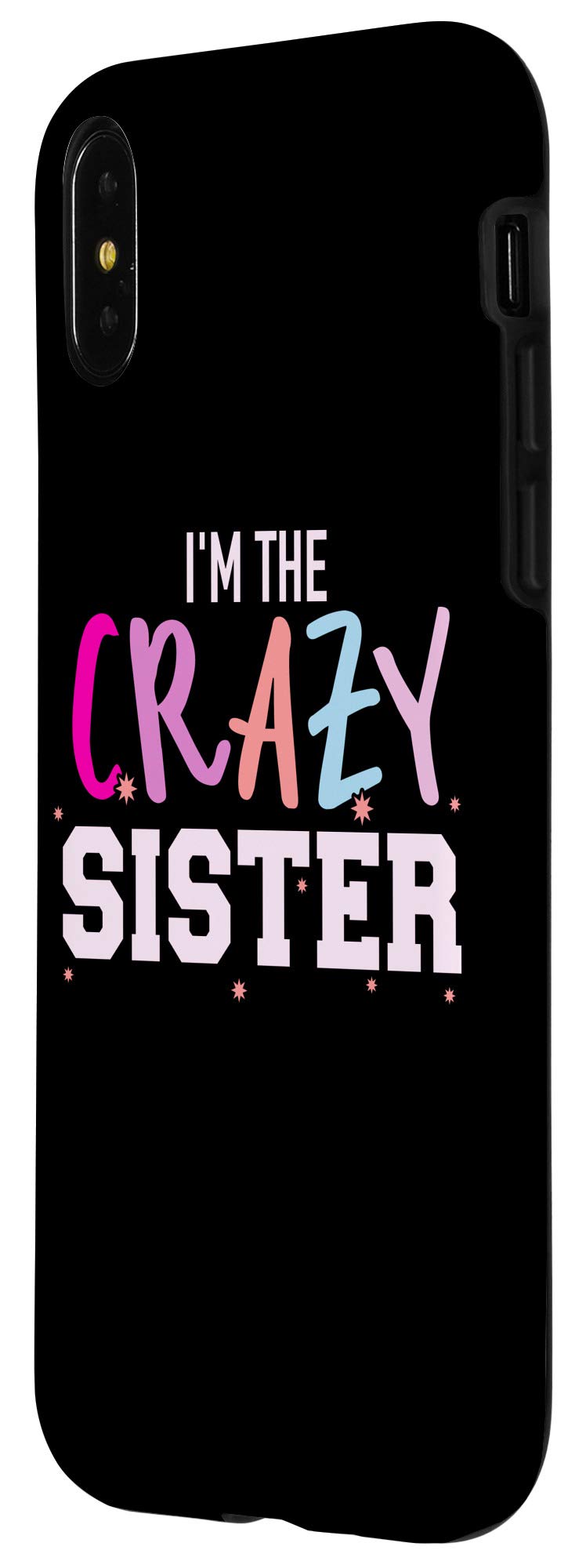 iPhone X/XS Crazy Sister Funny Phone Case - Trendy Protective Cover for iPhone X/XS - Perfect Gift for Sisters, Best Friends & Family (Home, Office, Travel Use)