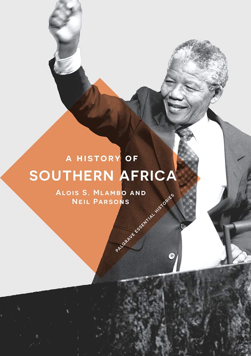 A History of Southern Africa - Comprehensive Guide to Southern African History | Bloomsbury Essential Histories Series #18 | Perfect for Students, Historians & Travel Enthusiasts