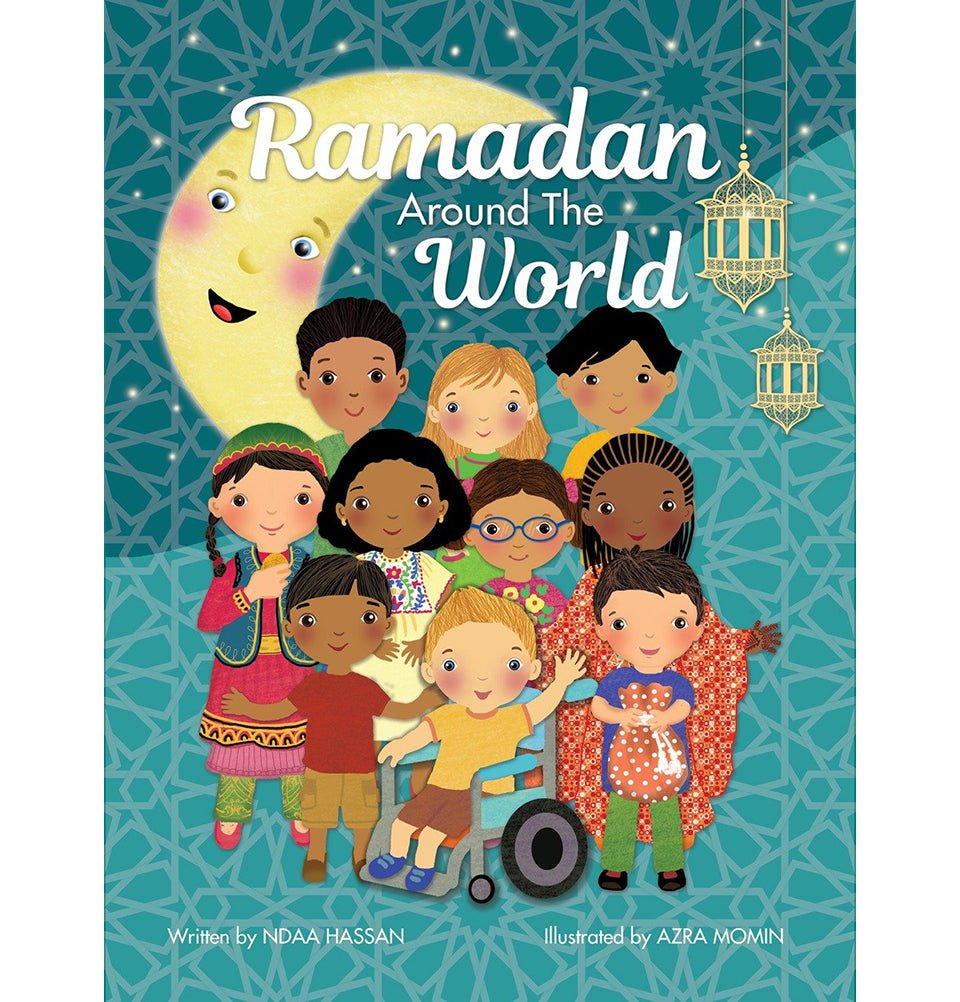 Islamic Children's Book - Ramadan Around the World | Muslim Kids Story Book About Global Ramadan Traditions | Perfect for Eid Gifts & Islamic Education