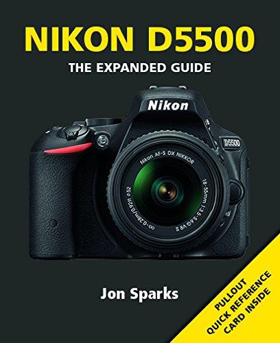 Nikon D5500 Expanded Guides - Comprehensive DSLR Camera Book for Beginners & Enthusiasts | Perfect for Photography Learning & Reference
