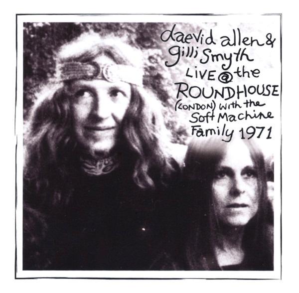 Daevid Allen & Gilli Smyth - Live At The Roundhouse 1971 (Vinyl/CD) | Rare Psychedelic Rock Concert Recording | Perfect for Music Collectors & Vintage Vinyl Enthusiasts