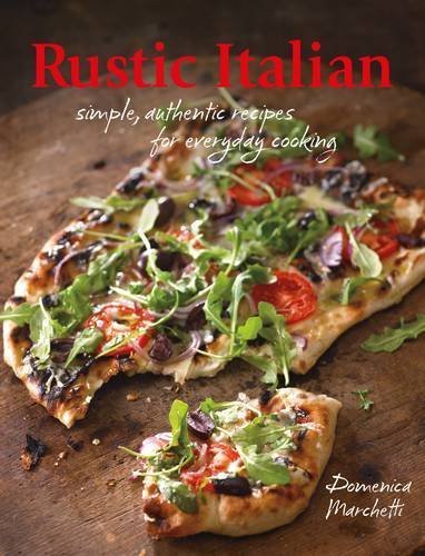 Rustic Italian Cookbook: Simple & Authentic Recipes for Everyday Cooking by Domenica Marchetti | Italian Cuisine, Homemade Meals, Family Dinners | Perfect for Home Chefs & Italian Food Lovers