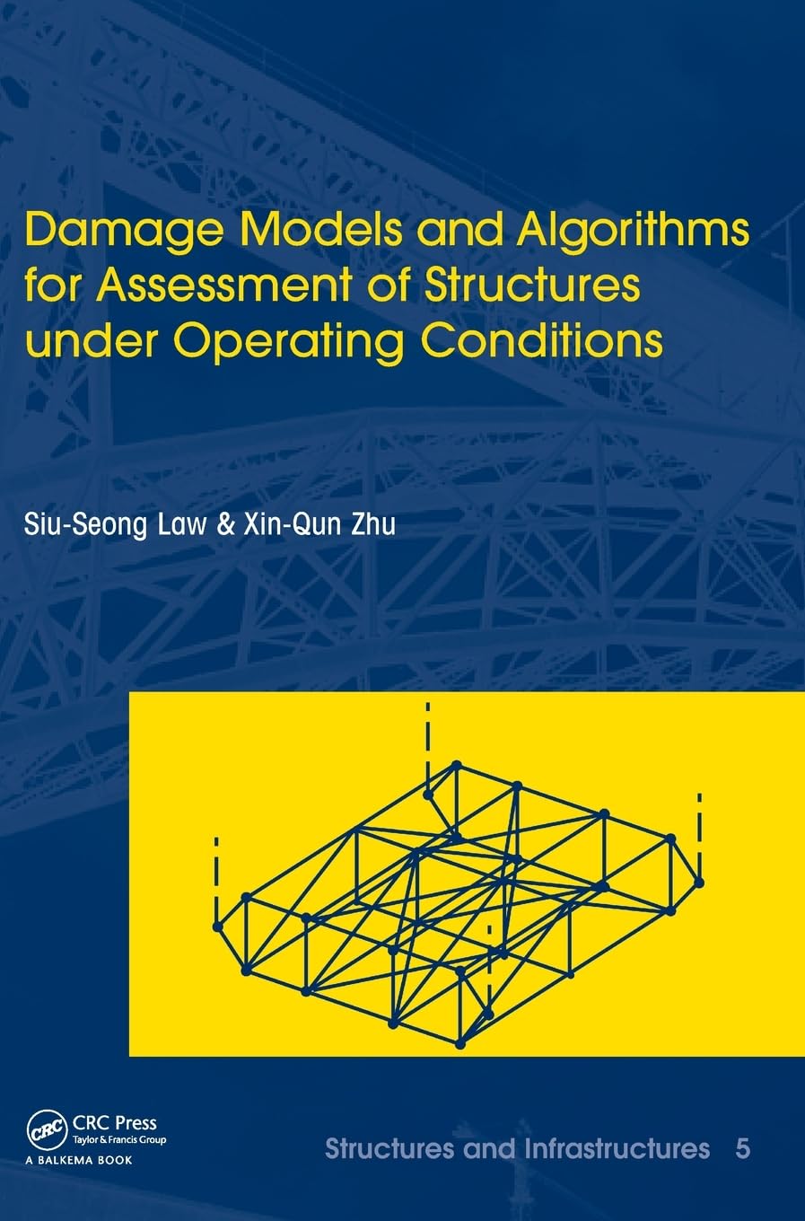 Structural Damage Models & Algorithms for Operational Condition Assessment - Book Series Vol. 5 | Infrastructure Engineering Reference for Civil Engineers & Architects | Perfect for Structural Analysis, Safety Evaluations & Maintenance Planning