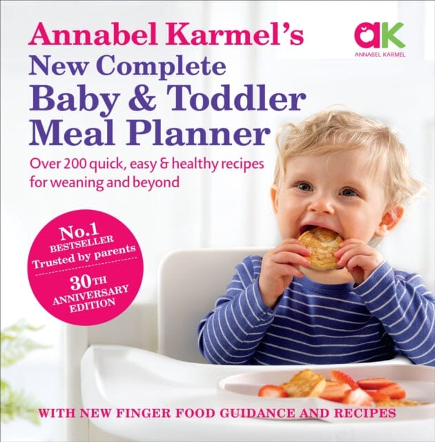 Annabel Karmel's New Complete Baby & Toddler Meal Planner: 30th Anniversary Edition - Healthy Recipes for Infants & Young Children | Perfect for Busy Parents & Meal Prep