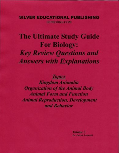 **Ultimate Biology Study Guide: Review Questions & Answers with Explanations - Kingdom Animalia, Animal Body Organization, Form & Function, Reproduction, Development & Behavior (Volume 3) | Perfect for AP Bio, College Prep & Self-Study**