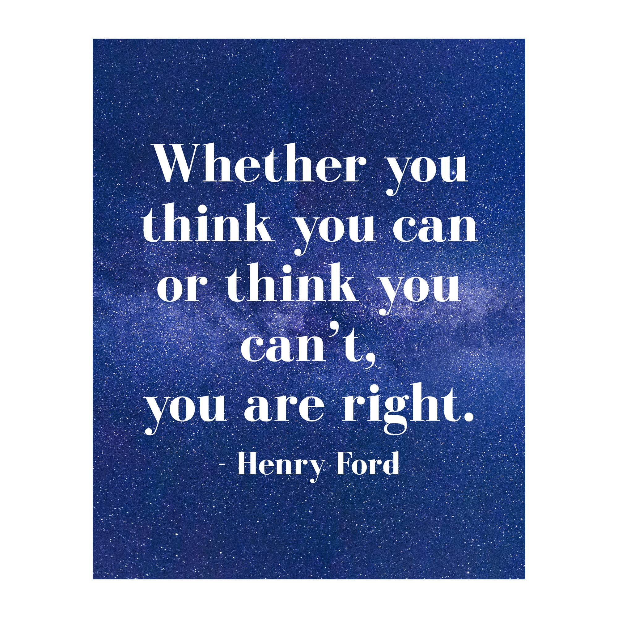 Think You Can or Can't - Modern Inspirational Wall Art Print, Motivational Quote Poster for Home & Office Decor - Starry Night Design - Unframed 8x10 - Perfect for Living Room, Bedroom, Workspace & Gift Giving