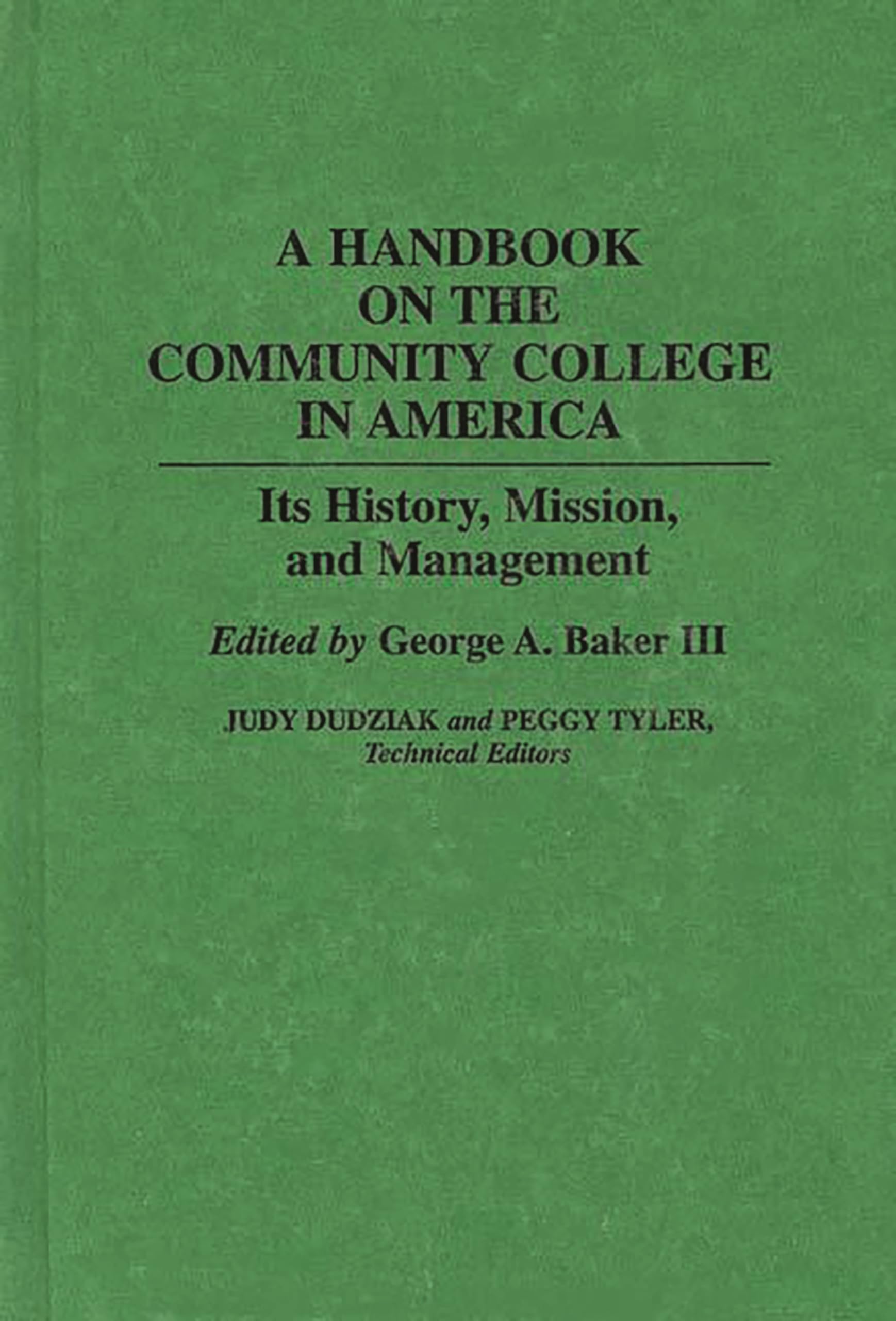 The American Community College: History, Mission & Management Guide - Essential for Educators & Administrators in Higher Education