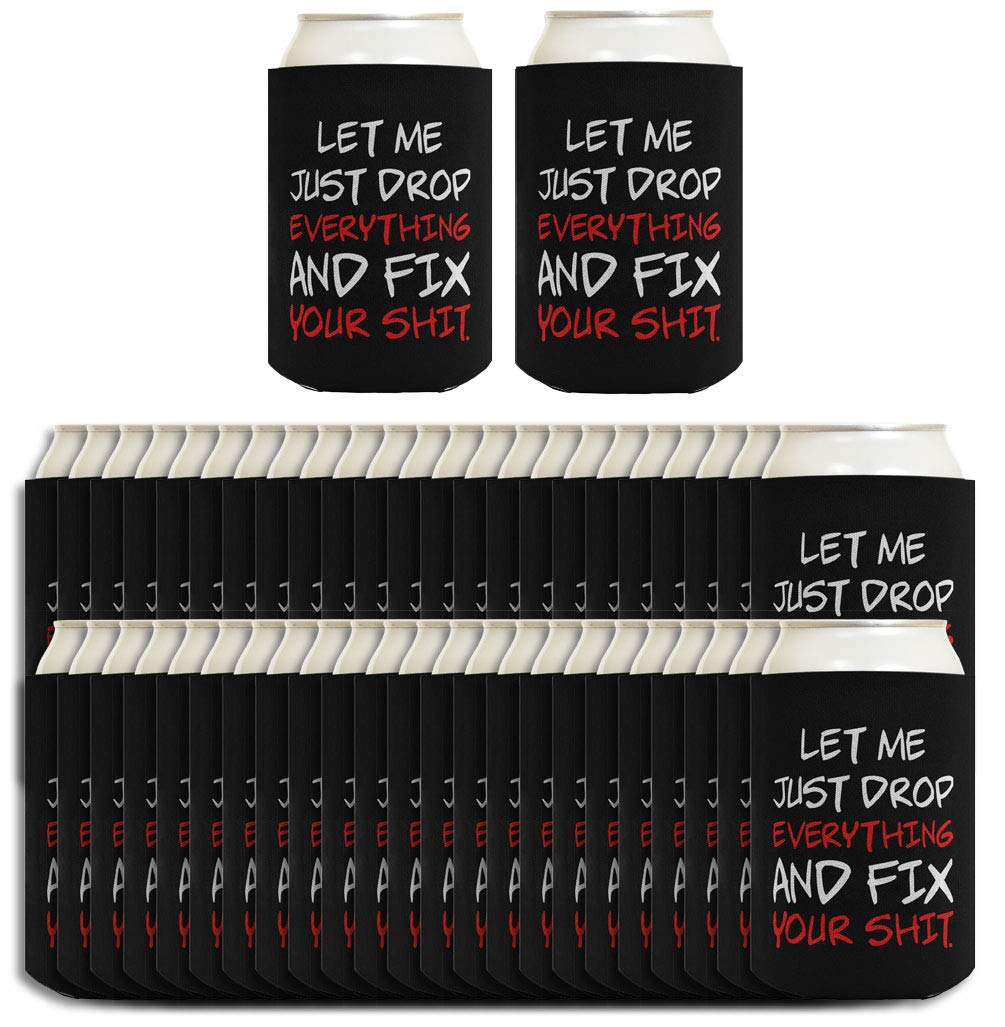 48-Pack Funny Coworker Gag Gift Can Coolers - 'Let Me Just Drop Everything And Fix Your Sh*t' Sarcastic Office Humor - Perfect for Office Parties, White Elephant Gifts & Workplace Prank Gifts