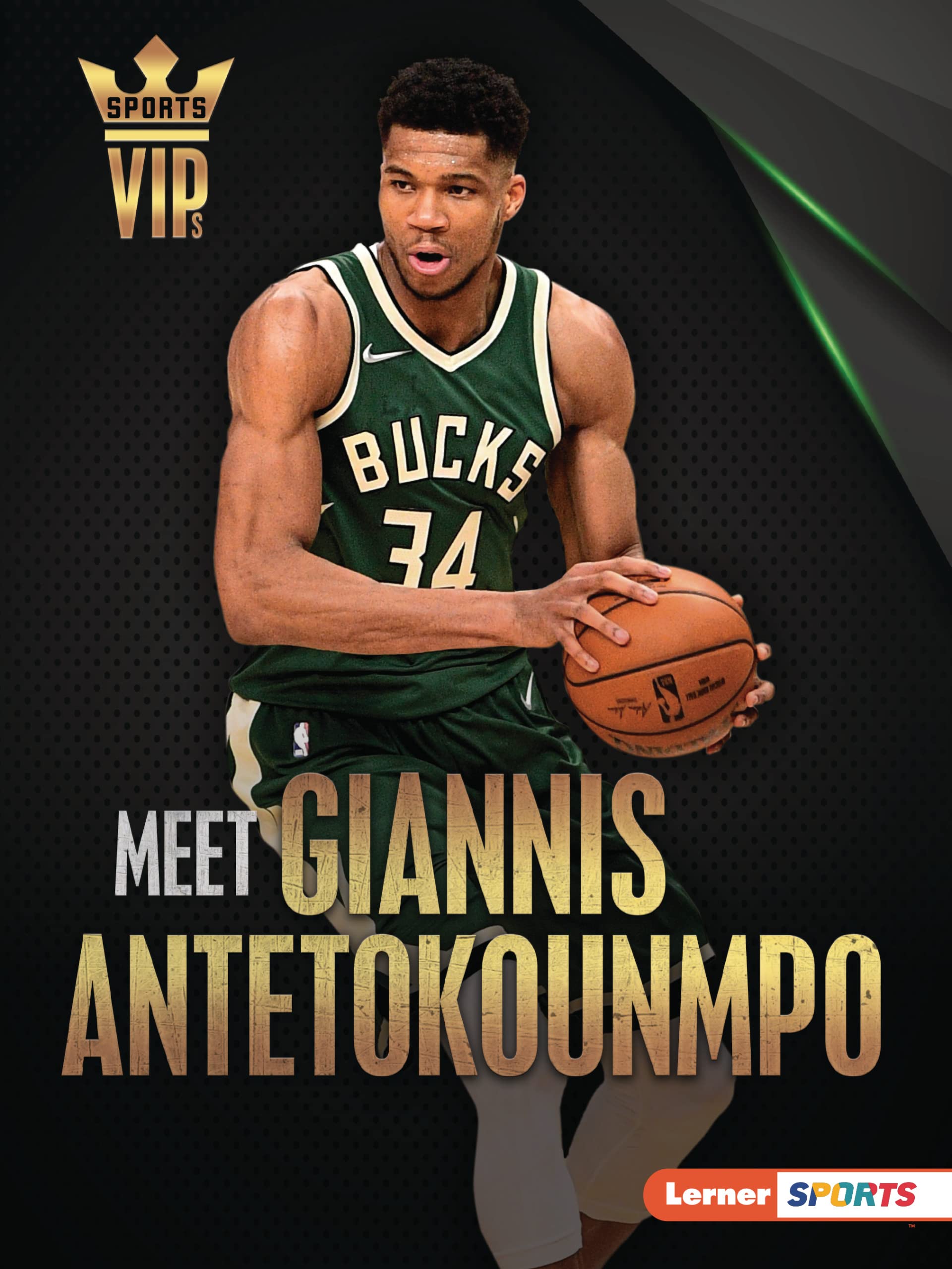 Giannis Antetokounmpo Biography Book - Milwaukee Bucks NBA Superstar Story | Sports VIPs Series by Lerner™ | Perfect Gift for Basketball Fans & Sports Enthusiasts