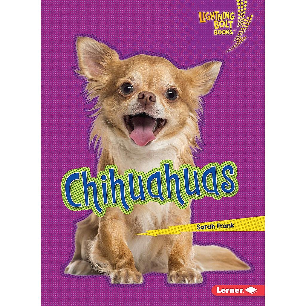 Chihuahua Dog Book - Lightning Bolt Books: Who's a Good Dog? - Learn About Chihuahua Breeds, Care & Training - Perfect for Kids & Dog Lovers