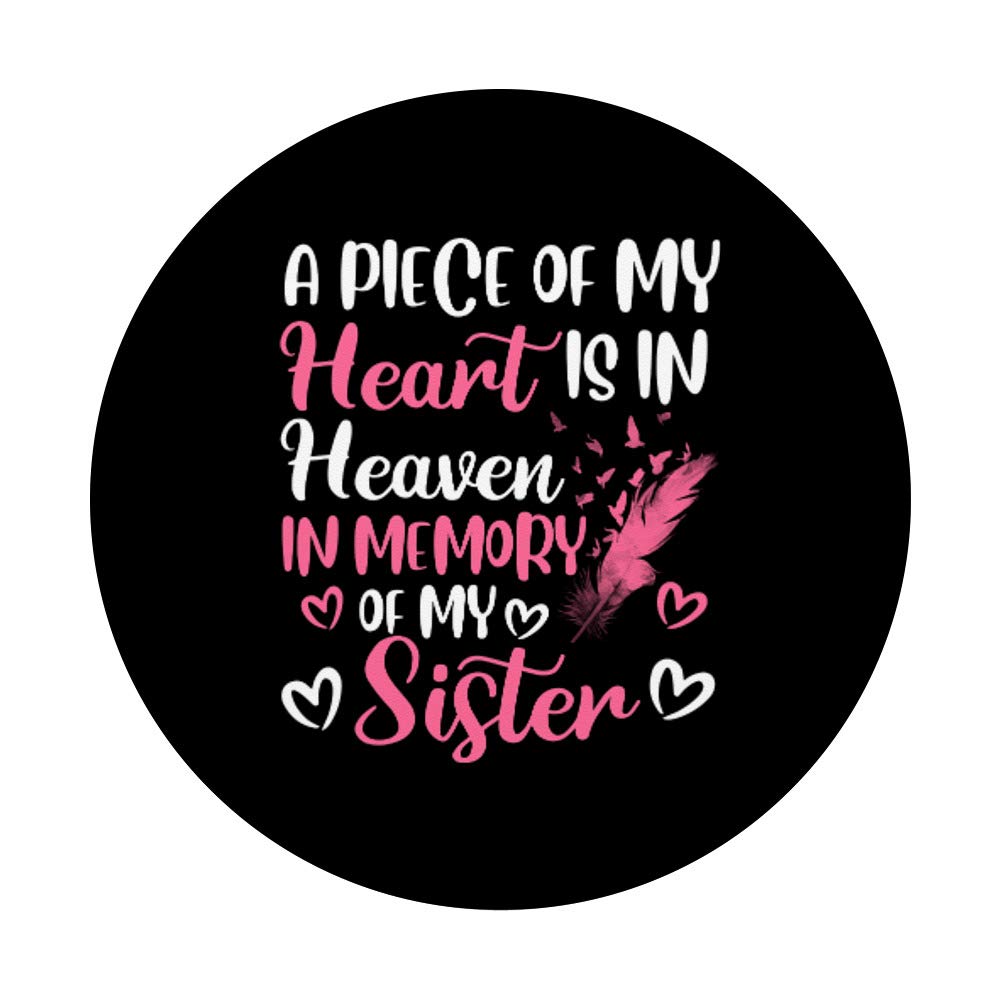 In Memory of My Sister - 'A Piece of My Heart is in Heaven' PopSockets PopGrip | Swappable Phone & Tablet Grip for Secure Holding | Perfect for Daily Use, Commuting, and Showing Loved Ones