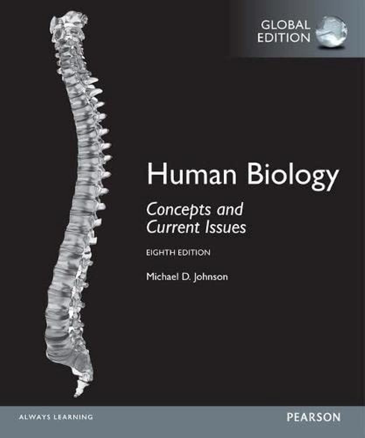 Human Biology: Concepts and Current Issues, Global Edition - Textbook for College Students & Medical Learners | Perfect for Classroom Study, Exam Prep & Self-Learning