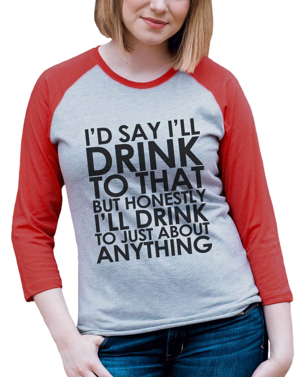 Funny 'I'll Drink to That' Women's Raglan Shirt for Parties - Customizable & Comfortable Party Outfit for Bachelorette, Girls Night Out & Celebrations