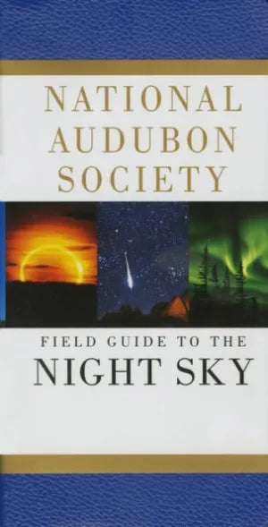 National Audubon Society Field Guide to the Night Sky - Astronomy Book for Stargazing, Constellations & Celestial Events | Perfect for Camping, Backyard Astronomy & Outdoor Adventures