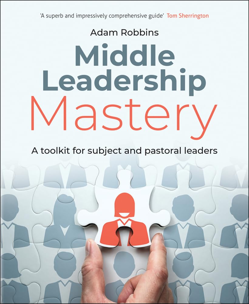 Middle Leadership Mastery Toolkit for Subject & Pastoral Leaders - Essential Guide for School Administrators & Educators