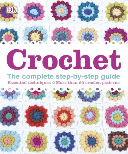 Crochet Book for Beginners: Step-by-Step Guide to Mastering Crochet Stitches and Patterns - Perfect for DIY Home Decor, Gifts, and Handmade Crafts