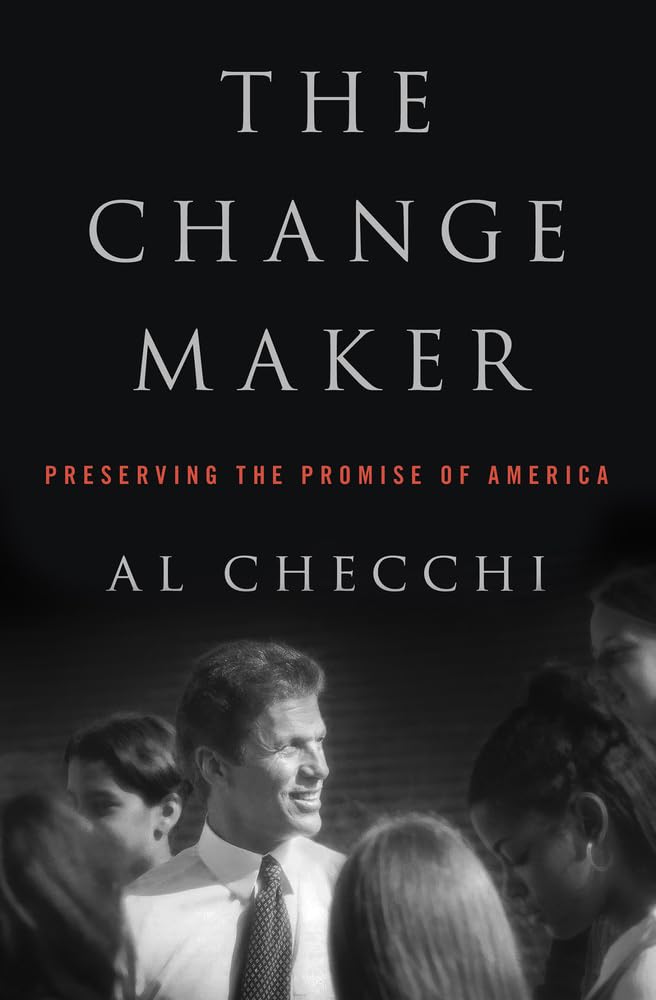 The Change Maker: Preserving the Promise of America - Inspirational Book for Leadership & Social Change | Motivational Reading for Activists & Entrepreneurs