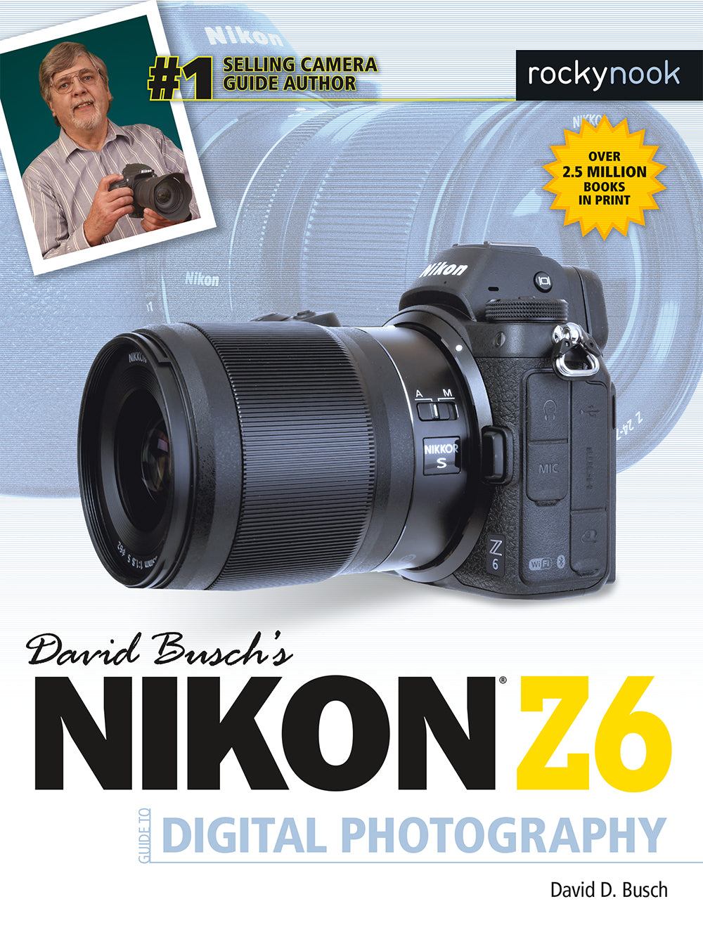 Nikon Z6 Camera User Guide - Rocky Nook Official Manual for Photography & Videography | Perfect for Travel, Portrait & Landscape Shooting