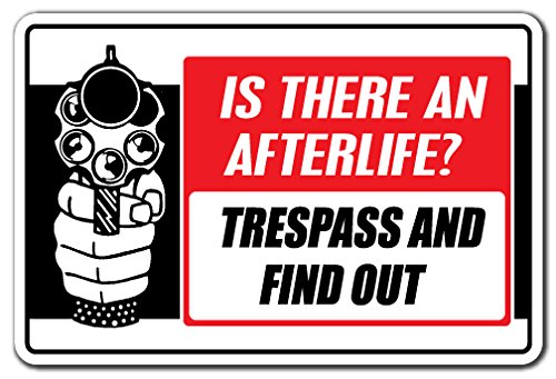 Afterlife Trespassing Sign - 17 Inch Tall Gun Property Warning for Indoor & Outdoor Use - Perfect for Home Security, Hunting Cabins, and Ranch Protection