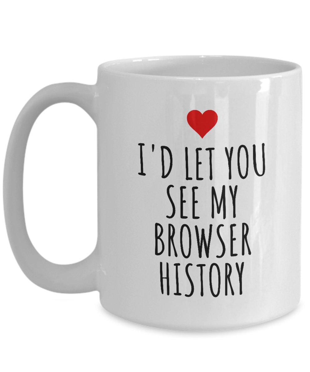 Funny Valentine's Day Mug - Romantic Gift for Boyfriend or Girlfriend - 'See My Browsing History' Humorous Coffee Cup - Perfect for Anniversaries, Couples Gifts & Coffee Lovers