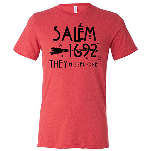 Salem 1692 They Missed One Unisex T-Shirt - Vintage Witch Trial Design for Halloween Costumes & Historical Events