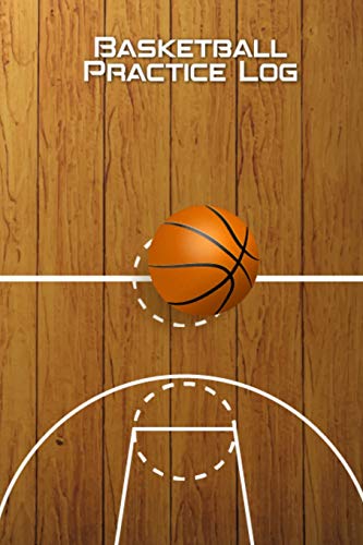 Basketball Practice Log Book - Personal Basketball Training Journal for Players to Track Skills, Strategy & Progress - Best Basketball Notebook for Recording Drills, Workouts & Daily Improvement - Perfect for Coaches, Athletes & Team Training Sessions