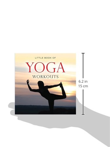 Little Book of Yoga Workouts: Essential Poses & Routines for Beginners to Advanced - Perfect for Home, Office & Travel Fitness