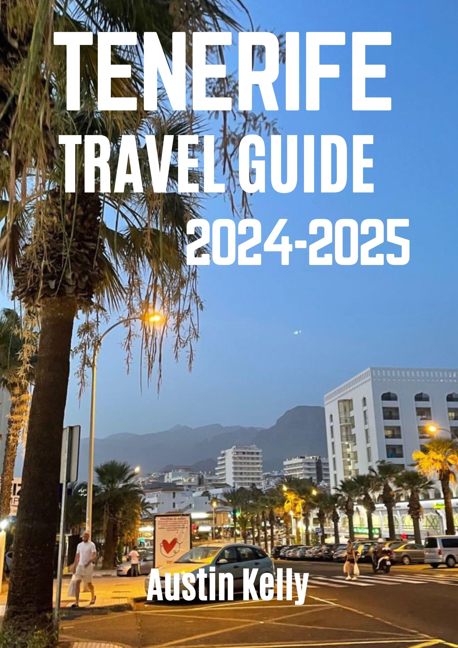 Tenerife Travel Guide 2024-2025: Best Tips & Must-See Attractions | Complete Vacation Planner for Canary Islands Adventures | Perfect for Solo Travelers, Couples & Families
