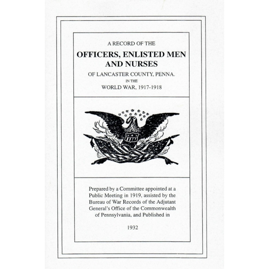 Lancaster County PA WWI Military Records - Officers, Enlisted Men & Nurses 1917-1918 | Genealogy Research & Historical Documentation