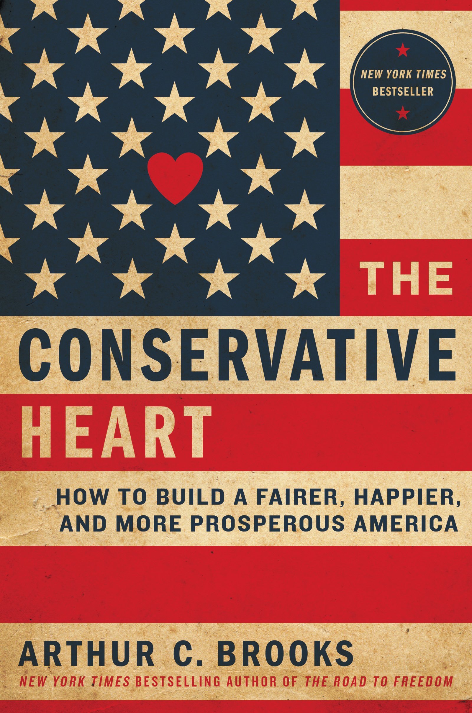 The Conservative Heart: How to Build a Fairer, Happier, and More Prosperous America | Political Book for American Values & Economic Growth | Perfect for Conservative Readers & Policy Makers