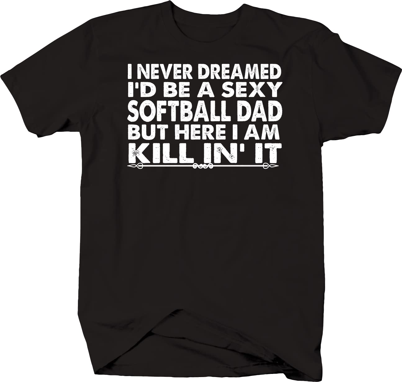 Sexy Softball Dad T-Shirt for Men - Comfortable Black Baseball Tee for Dads - Perfect for Games, Practice & Casual Wear
