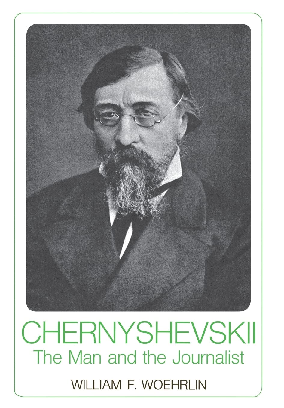 Chernyshevskii: The Man and the Journalist - Russian Political Thinker Biography & Historical Research Book | Perfect for Students of Russian Literature, Political Philosophy & 19th Century History Studies