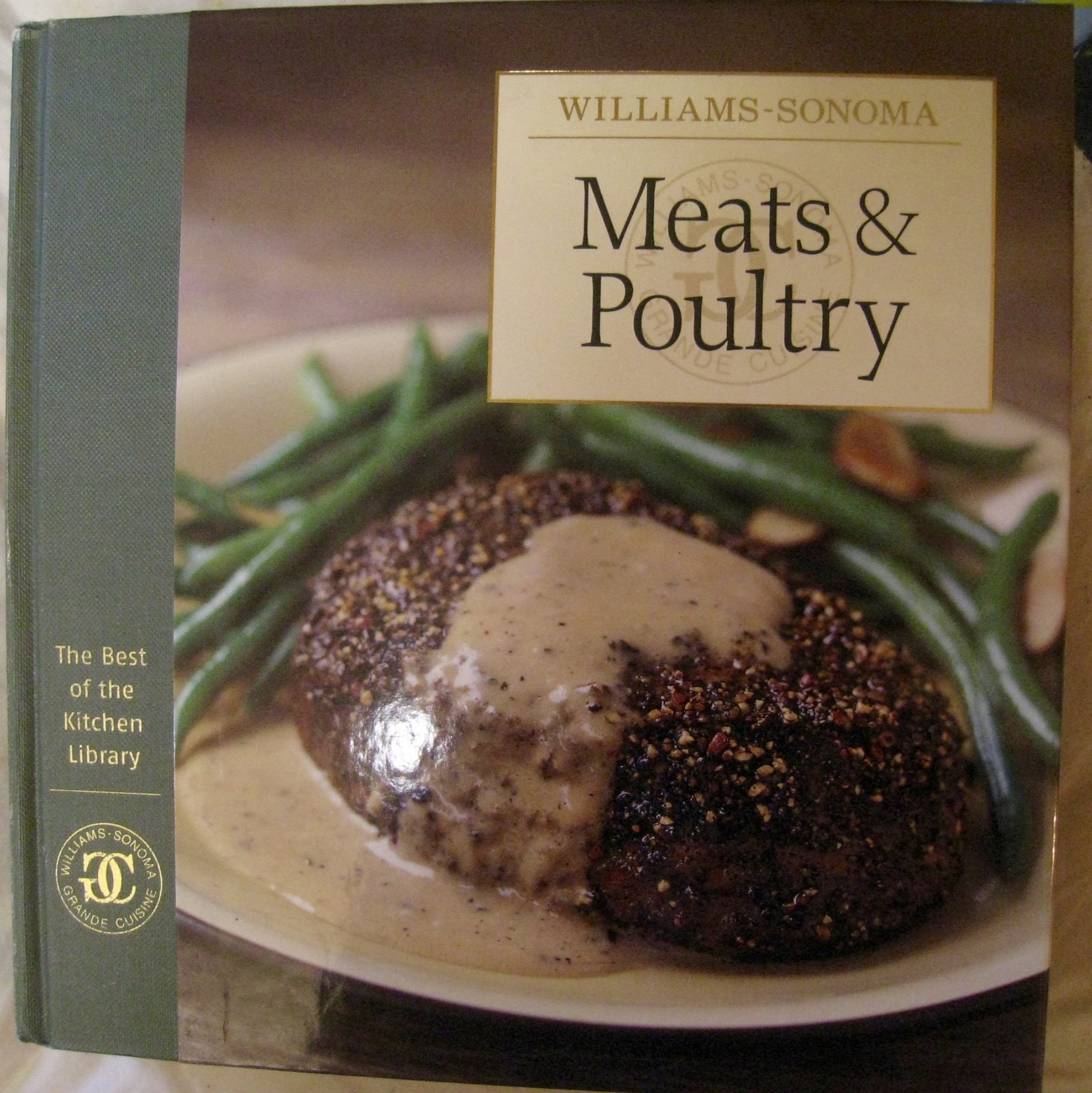 Williams-Sonoma Best Kitchen Library Cookbook: Meats & Poultry Recipes - Perfect for Home Chefs & Holiday Cooking