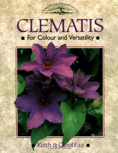 Clematis Flowers: Best Varieties for Colorful & Versatile Garden Landscaping | Crowood Gardening Guides | Perfect for Trellises, Fences & Container Gardening
