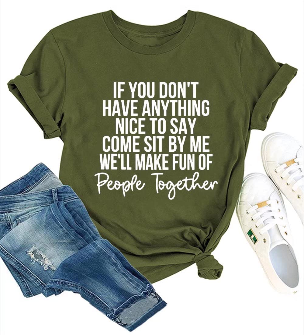 Funny Women's T-Shirt - 'If You Don't Have Anything Nice to Say' Slogan Tee - Short Sleeve Casual Top for Everyday Wear | Perfect for Girls Night Out, Casual Fridays & Humor Gifts